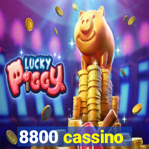 8800 cassino